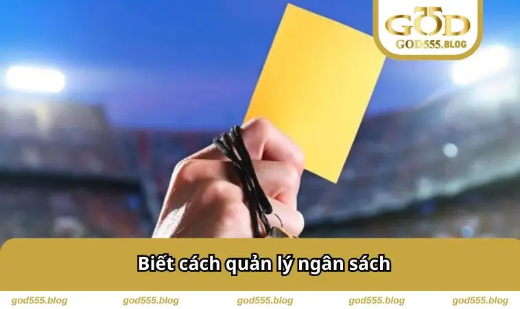 Biết cách quản lý ngân sách