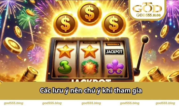 Nổ Hũ Thần Tài – Giải Trí Hấp Dẫn, May Mắn Đỉnh Cao 3 Các lưu ý nên chú ý khi tham gia