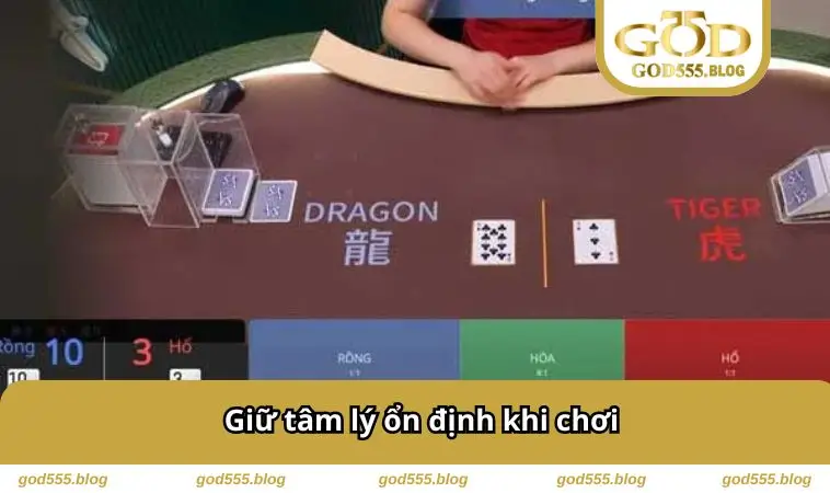 Cách Chơi Rồng Hổ - Luật Cơ Bản Đến Chiến Lược Thắng Lớn 3 Giữ tâm lý ổn định khi chơi