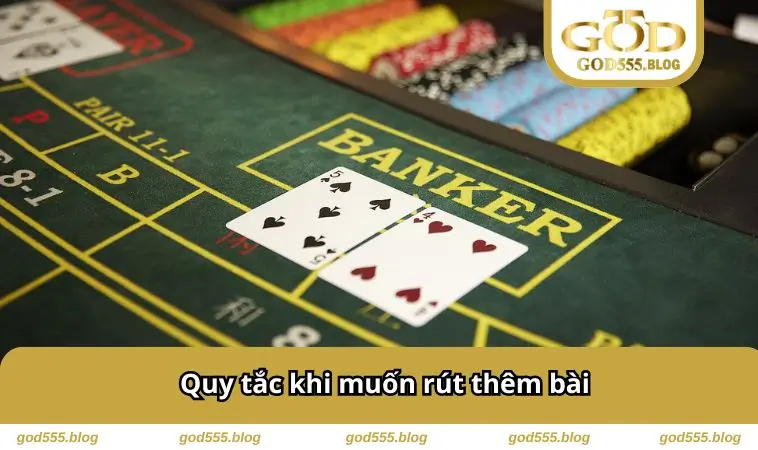 Quy tắc khi muốn rút thêm bài